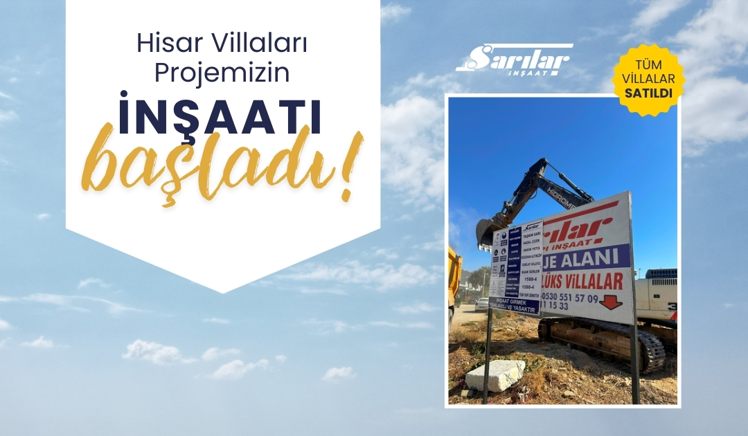 Hisar Villaları projemizin inşaatına başladık!